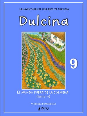 cover image of DULCINA, LAS AVENTURAS DE UNA ABEJITA TRAVIESA 9. El mundo fuera de la colmena (III)